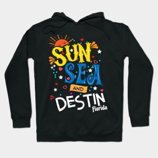 Sun Sea and Destin Florida Hoodie